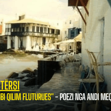 “MBI QILIM FLUTURUES” – POEZI NGA ANDI MEÇAJ