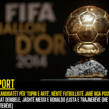 30 kandidatët për ‘Topin e Artë’, nëntë futbollistë janë nga PSG! Spikat Dembele, jashtë Messi e Ronaldo (Lista e trajnerëve dhe portierëve)