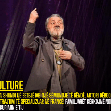 Naun Shundi në betejë me një sëmundje të rëndë, aktori dërgohet për trajtim të specializuar në Francë! Familjarët kërkojnë ndihmë për kurimin e tij