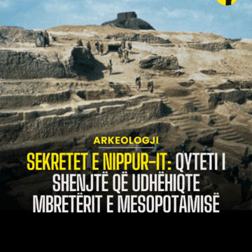 Sekretet e Nippur-it: Qyteti i shenjtë që udhëhiqte mbretërit e Mesopotamisë