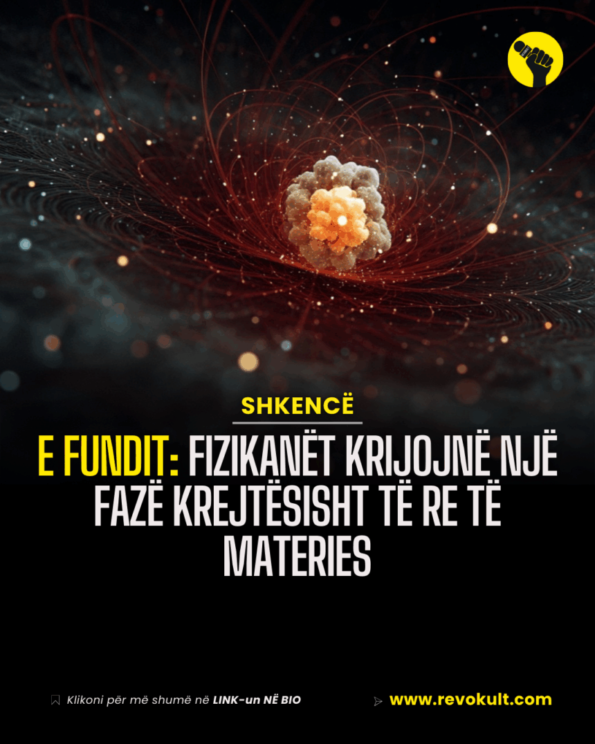 E FUNDIT: Fizikanët krijojnë një fazë krejtësisht të re të materies