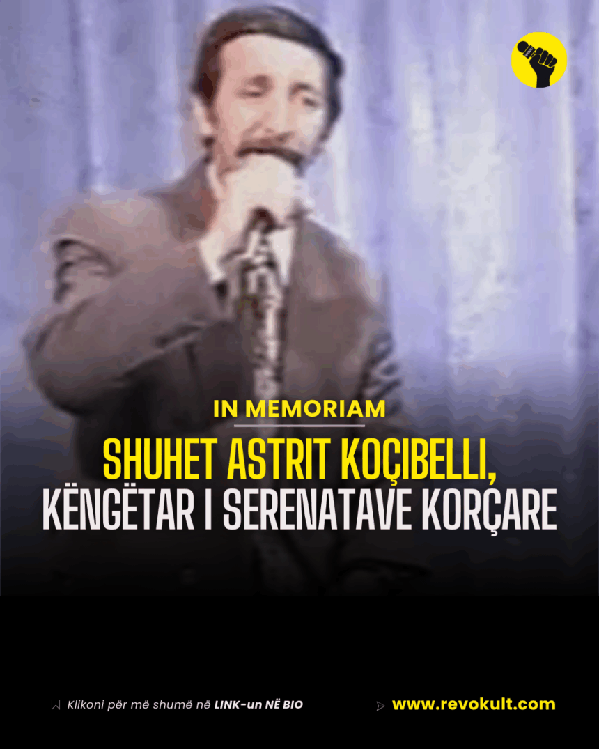 Shuhet Astrit Koçibelli, këngëtar i serenatave korçare