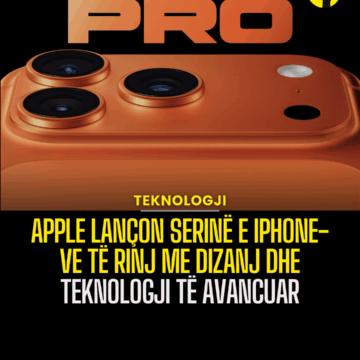 Apple lançon serinë e iPhone-ve të rinj me dizanj dhe teknologji të avancuar