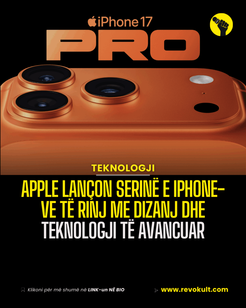 Apple lançon serinë e iPhone-ve të rinj me dizanj dhe teknologji të avancuar