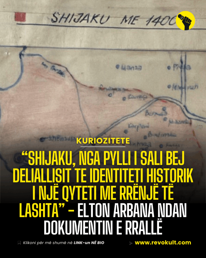 “Shijaku, Nga pylli i Sali bej Deliallisit te identiteti historik i një qyteti me rrënjë të lashta” – Elton Arbana ndan dokumentin e rrallë