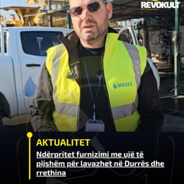 Ndërpritet furnizimi me ujë të pijshëm për lavazhet në Durrës dhe rrethina – Task Forca e UKD nis aksionin në terren