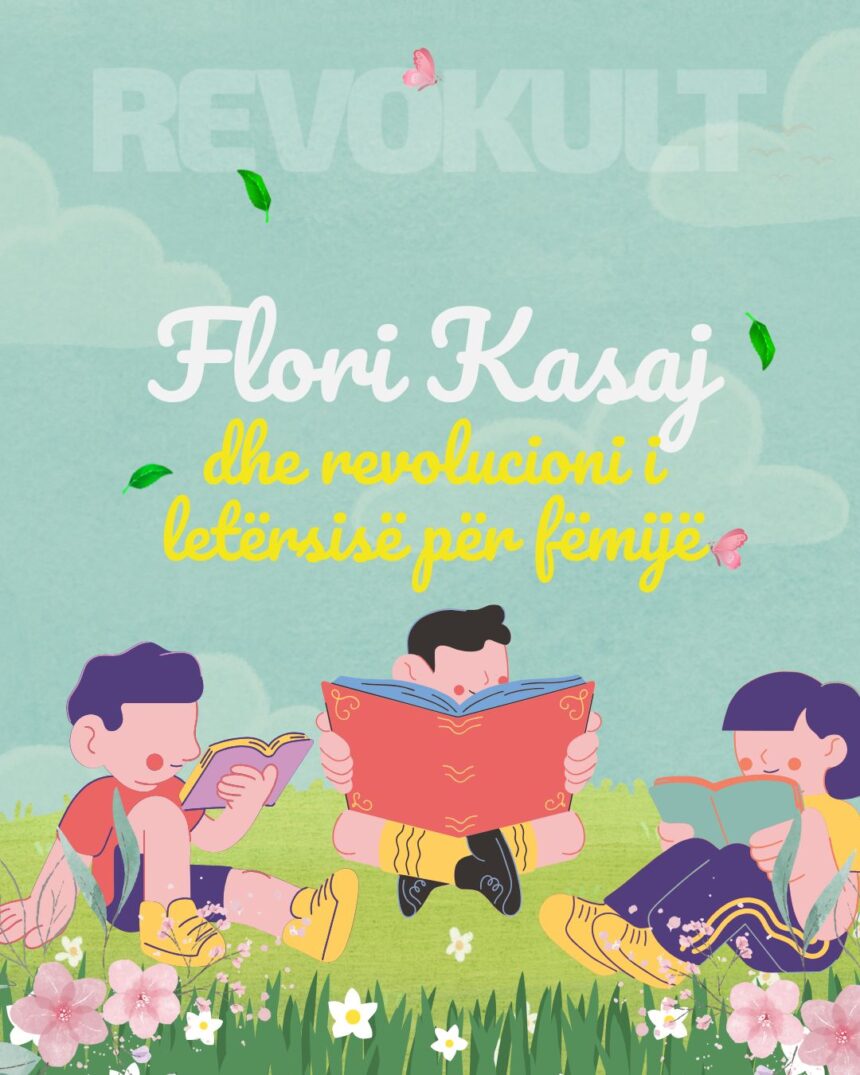Flori Kasaj dhe revolucioni i letërsisë për fëmijë