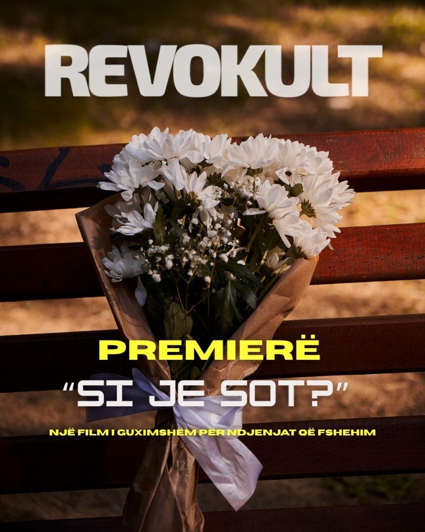 PREMIERË – “Si je sot?”. Një film i guximshëm për ndjenjat që fshehim
