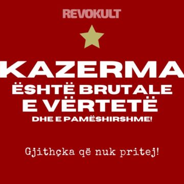 “Kazerma” është brutale, e vërtetë dhe e pamëshirshme! Gjithçka që nuk pritej!