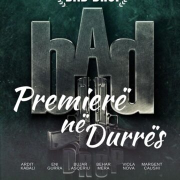 PREMIERË NË DURRËS – “BAD DROP” MBËRRIN NË QKF MË 13 DHJETOR