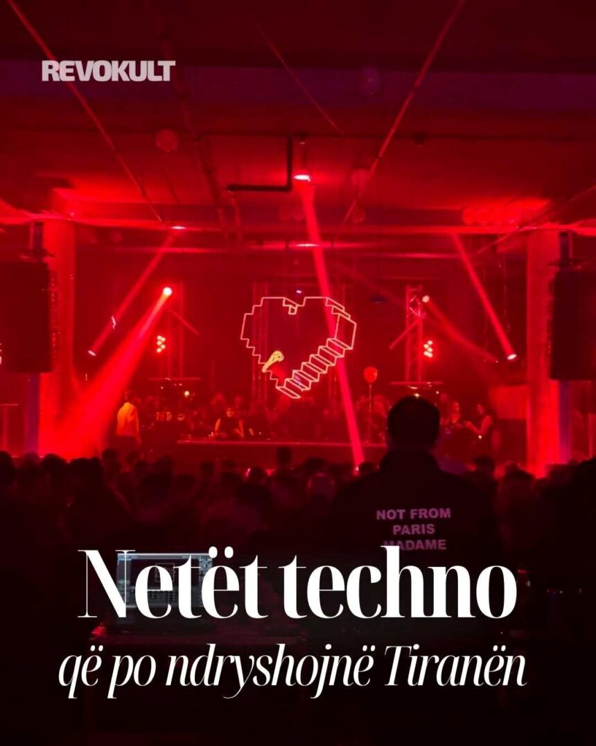 Netët techno që po ndryshojnë Tiranën