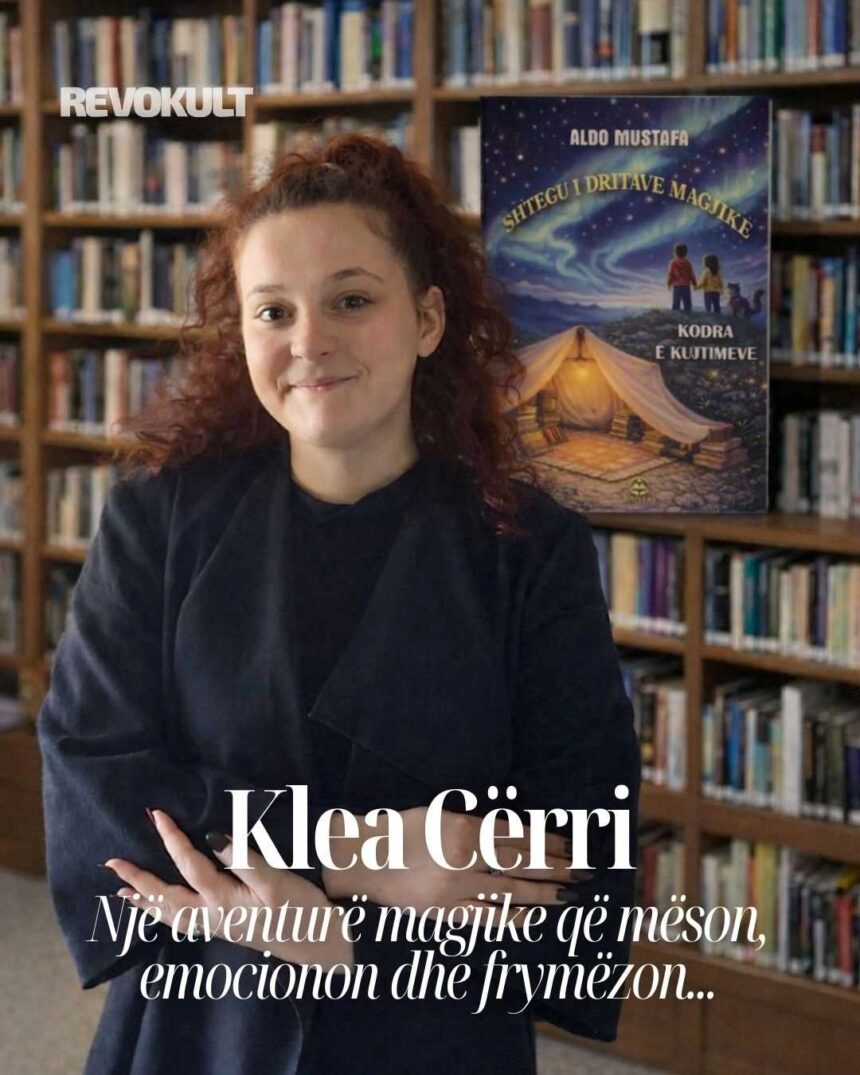 Klea Cërri: Një aventurë magjike që mëson, emocionon dhe frymëzon…