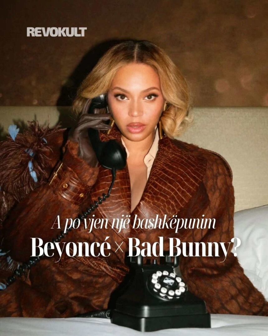 A po vjen një bashkëpunim Beyoncé × Bad Bunny? Një postim i vetëm ndez spekulimet