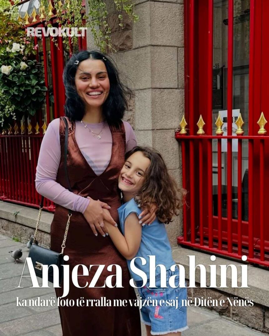 Anjeza Shahini ka ndarë foto të rralla me vajzën e saj në Ditën e Nënës.