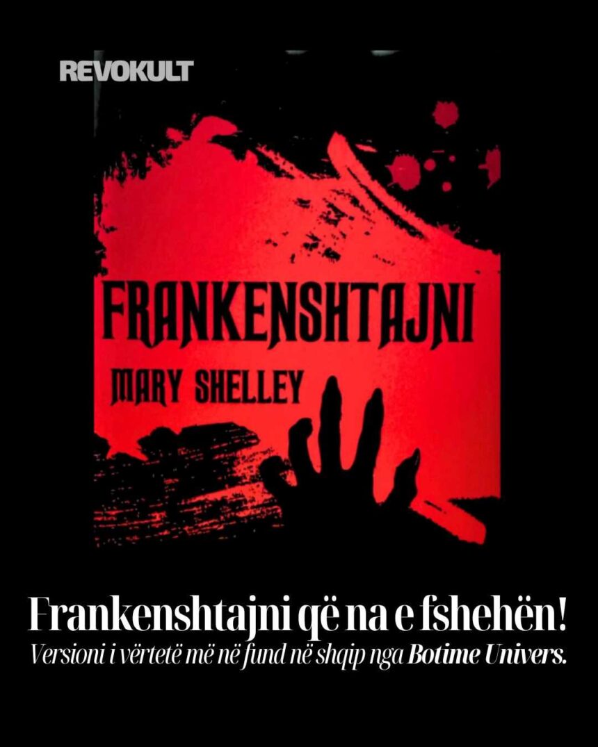 Frankenshtajni që na e fshehën! Versioni i vërtetë më në fund në shqip nga Botime Univers.