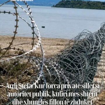 Ardi Stefa: Kur forca private sillet si autoritet publik, kufiri mes shtetit dhe xhunglës fillon të zhduket