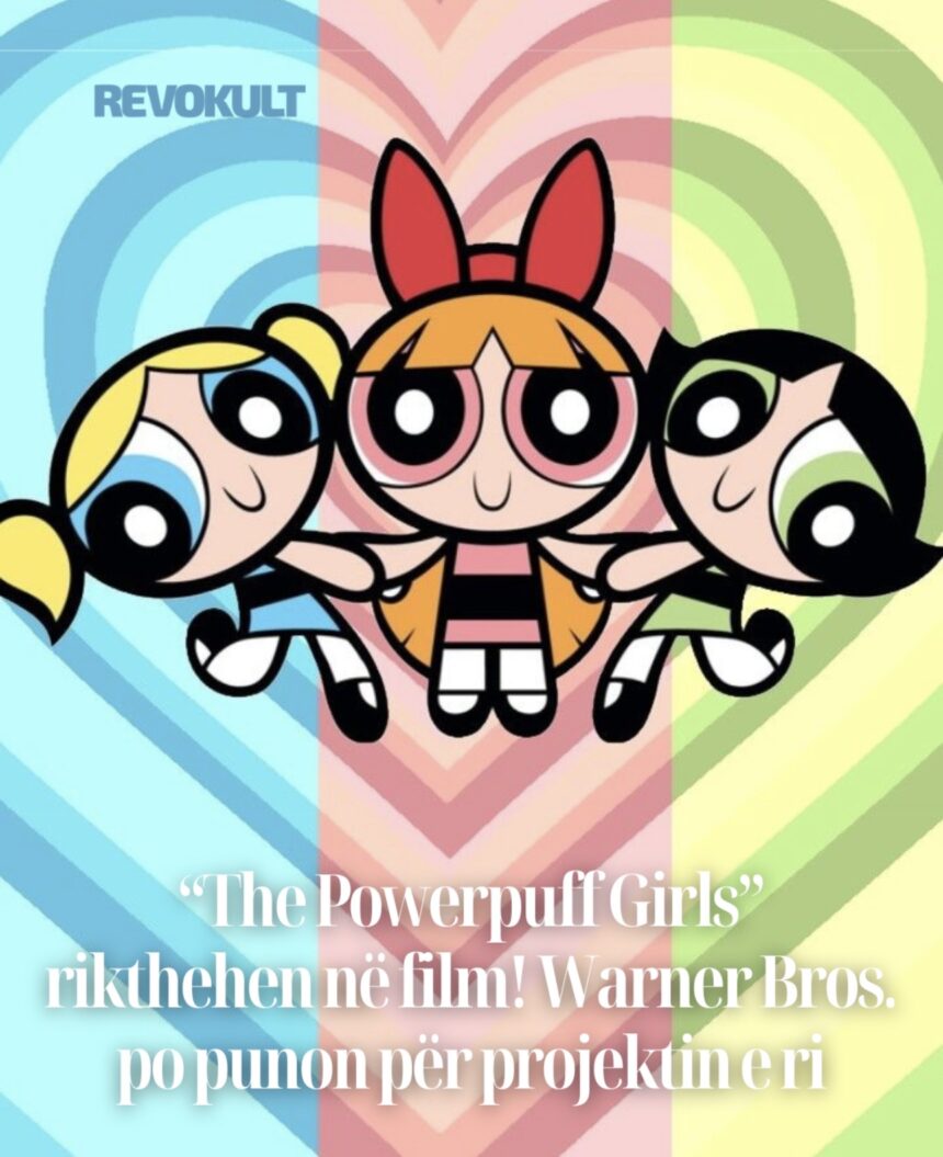 Screenshot “The Powerpuff Girls” rikthehen në film! Warner Bros. po punon për projektin e ri