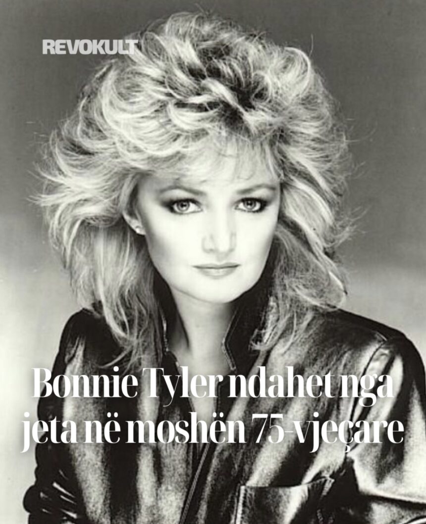 Bonnie Tyler ndahet nga jeta në moshën 75-vjeçare, shuhet një prej zërave më ikonë të muzikës botërore