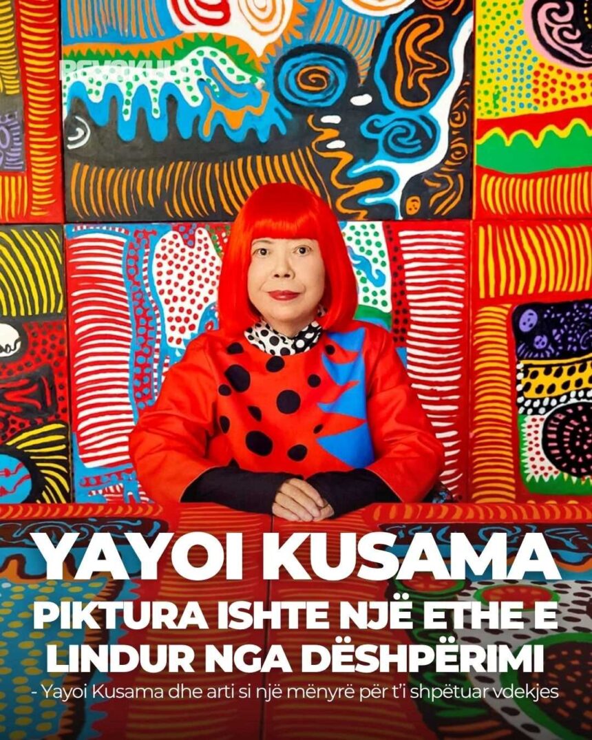kkdfjfnkf Yayoi Kusama – “Piktura ishte një ethe e lindur nga dëshpërimi”