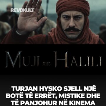Screenshot “MUJI DHE HALILI” – TURJAN HYSKO SJELL NJË BOTË TË ERRËT, MISTIKE DHE TË PANJOHUR NË KINEMA
